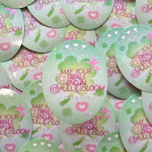 [NEW!] May Your Trials End In Full Bloom Clover Sticker