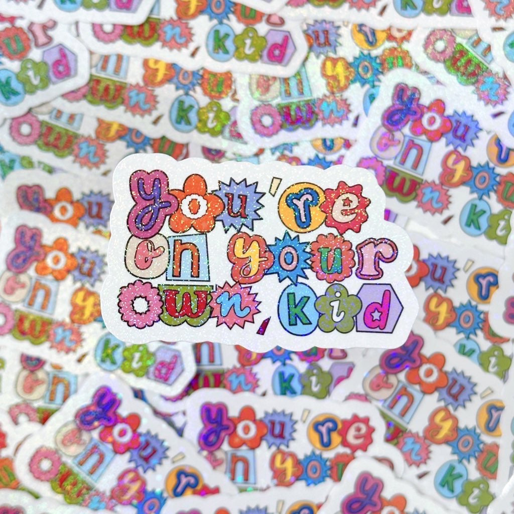 You're On My Own Kid Sticker